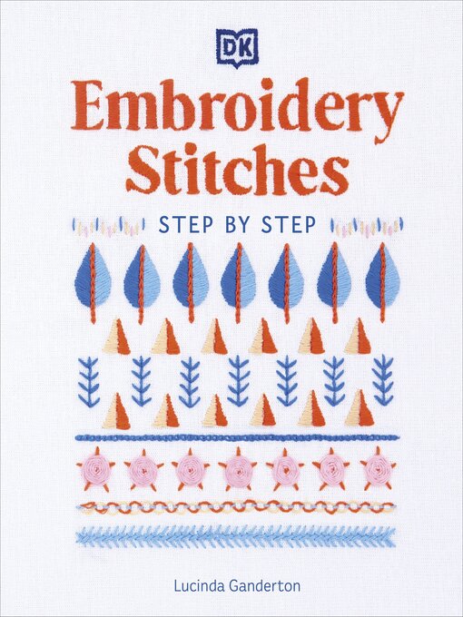Title details for Embroidery Stitches Step-by-Step by Lucinda Ganderton - Available